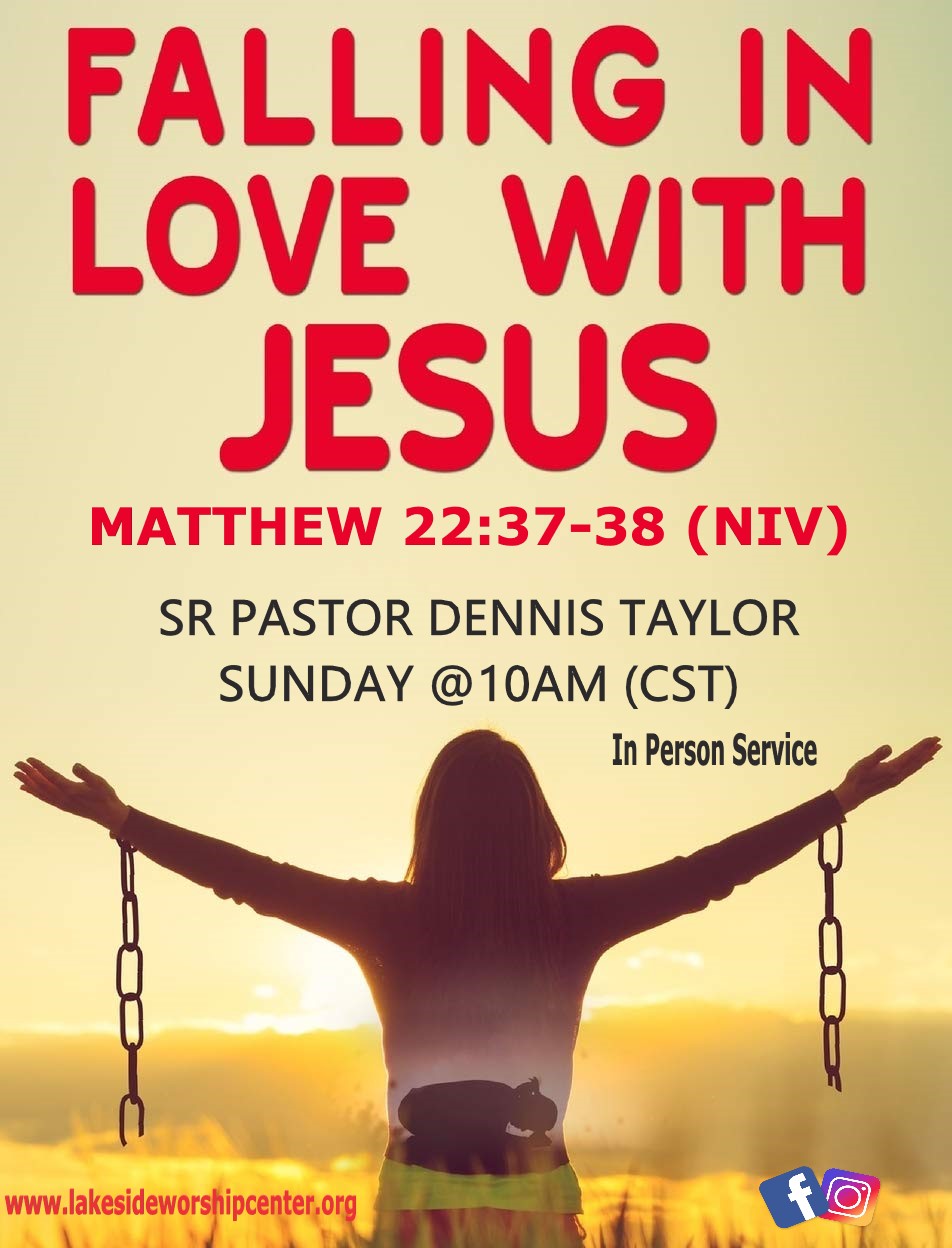 Falling In Love With Jesus Lakeside Worship Center